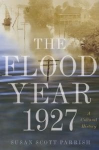 The Flood Year 1927 Susan Scott Parrish