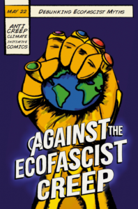 Behind the title text, Against the Ecofascist Creep, a gold hand rises up and grips the Earth in a fist.