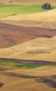 Perergrinations Amy T. Hamilton Stories about Walking North America